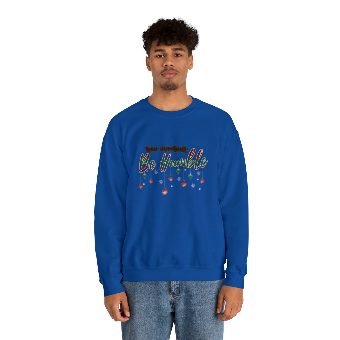 Bah Humbug Be Humble Unisex Heavy Blend™ Crewneck Sweatshirt