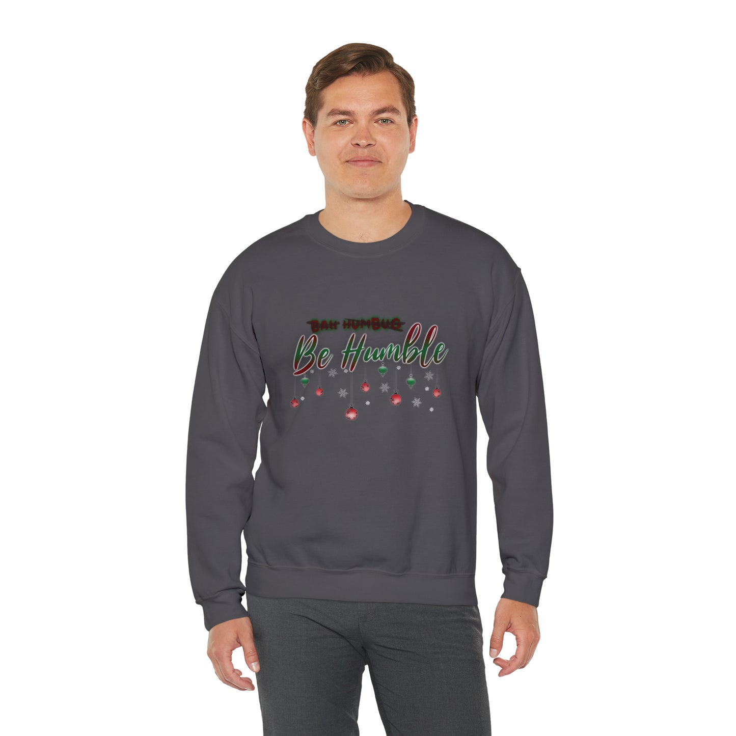 Bah Humbug Be Humble Unisex Heavy Blend™ Crewneck Sweatshirt