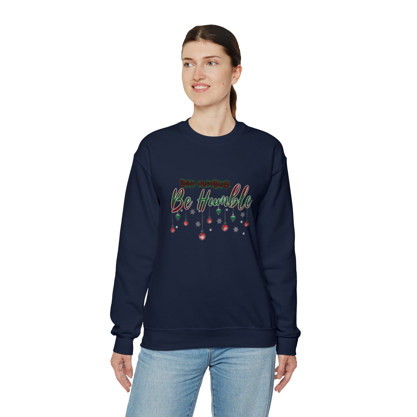 Bah Humbug Be Humble Unisex Heavy Blend™ Crewneck Sweatshirt