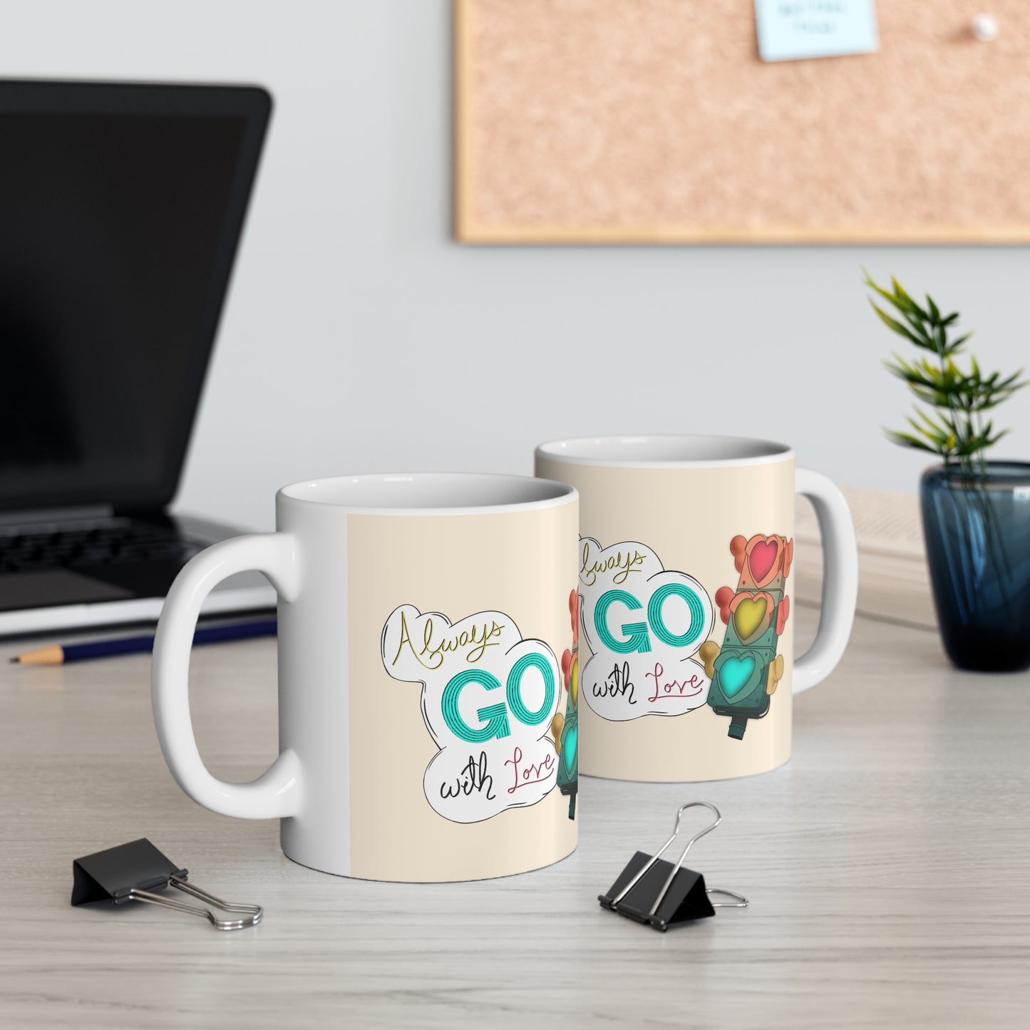 Always go with love Ceramic Mug 11oz
