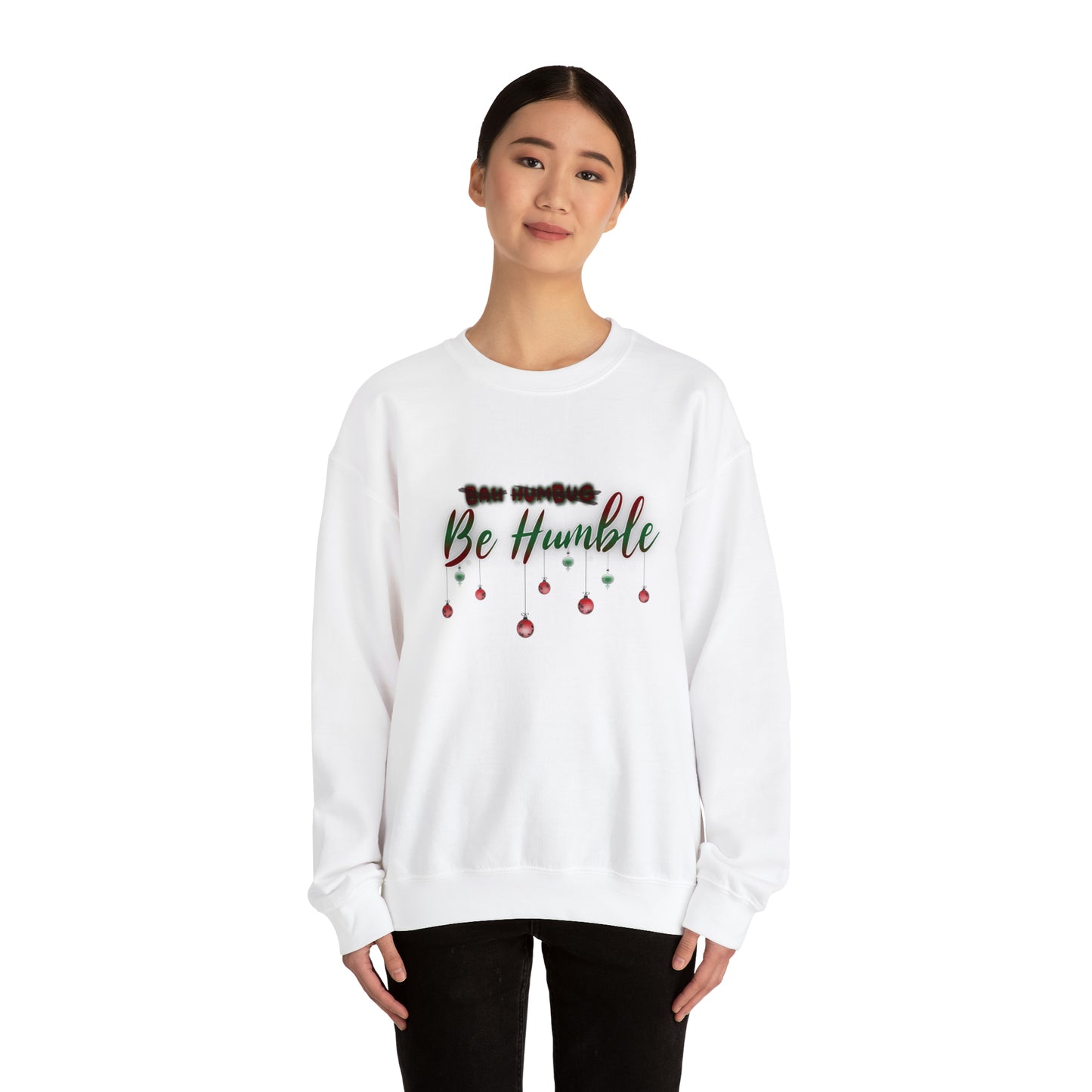Bah Humbug Be Humble Unisex Heavy Blend™ Crewneck Sweatshirt
