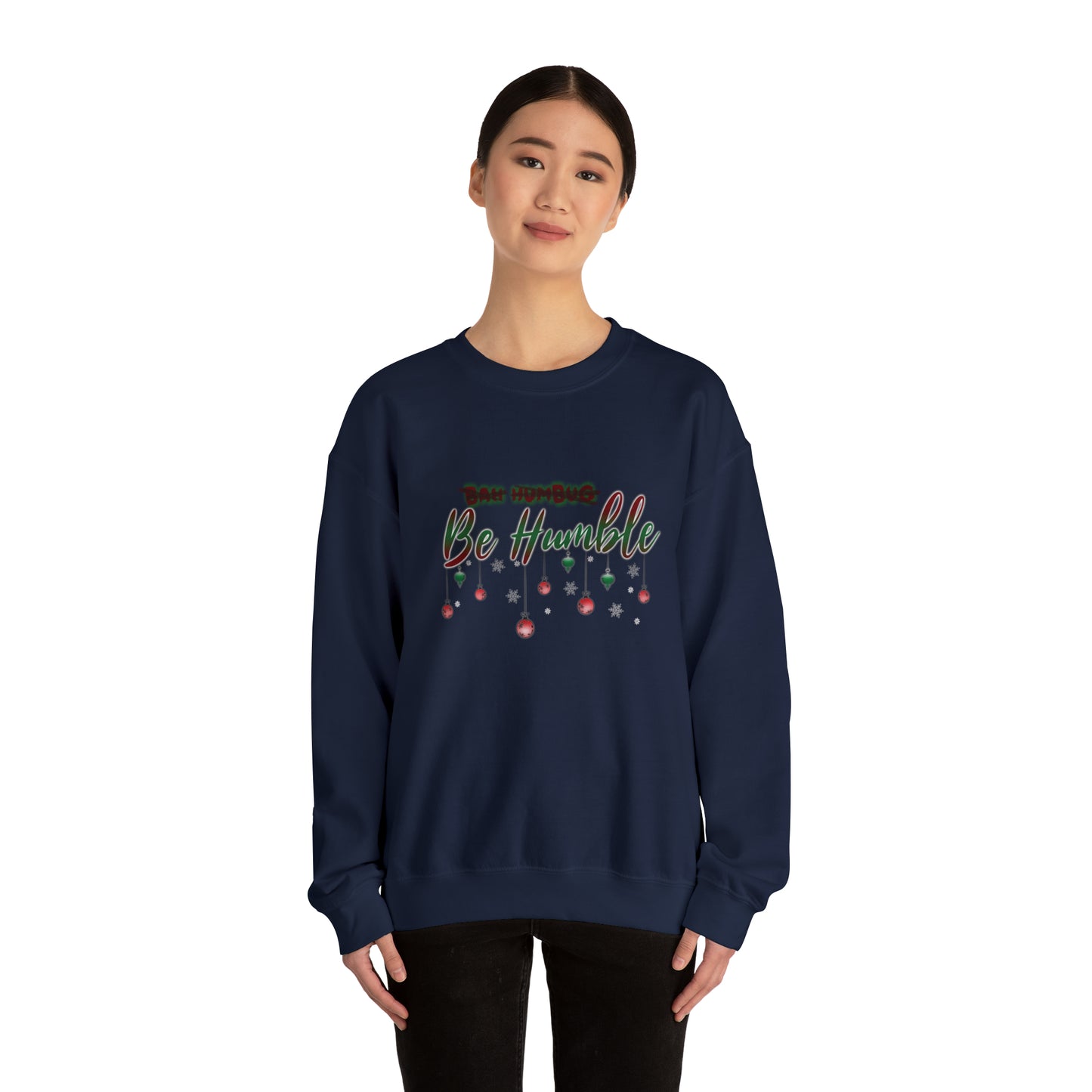 Bah Humbug Be Humble Unisex Heavy Blend™ Crewneck Sweatshirt