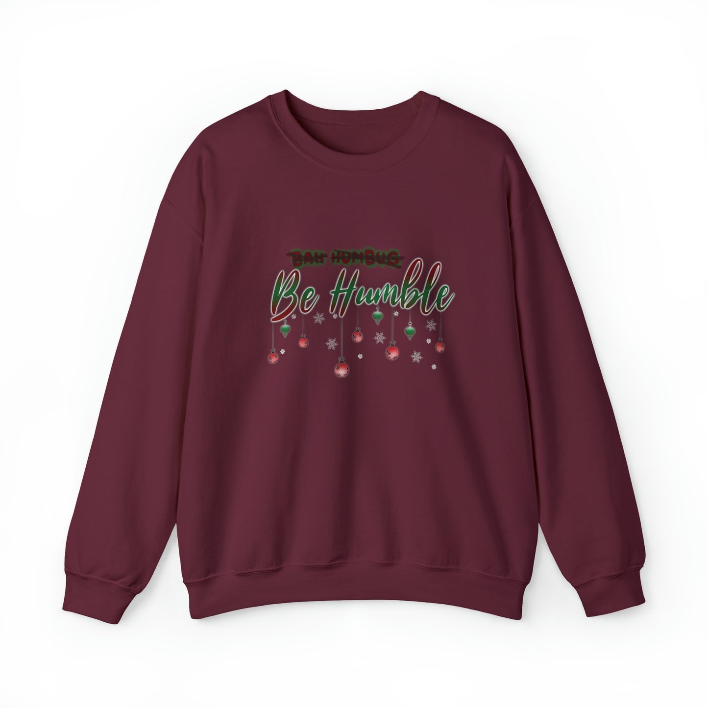 Bah Humbug Be Humble Unisex Heavy Blend™ Crewneck Sweatshirt