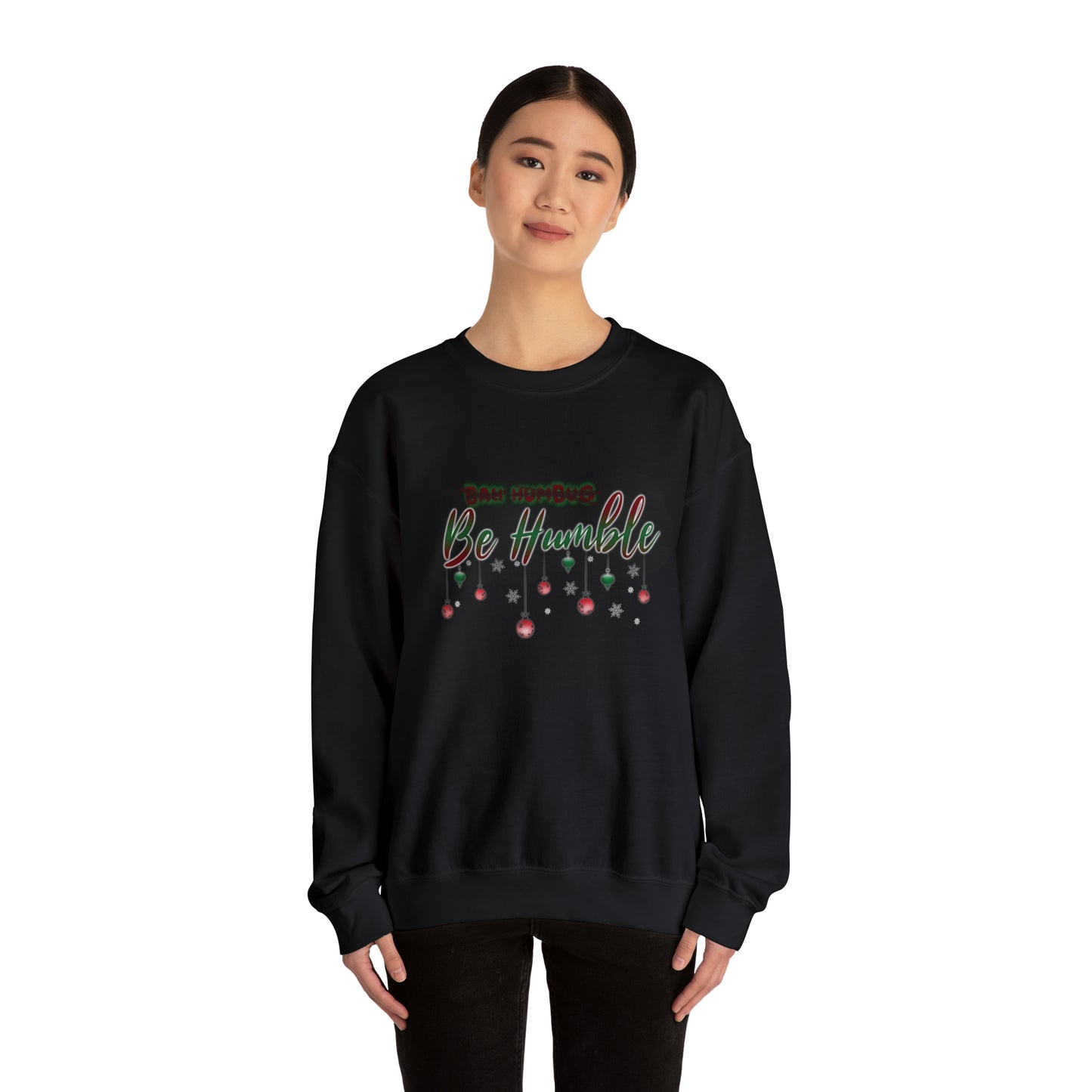 Bah Humbug Be Humble Unisex Heavy Blend™ Crewneck Sweatshirt