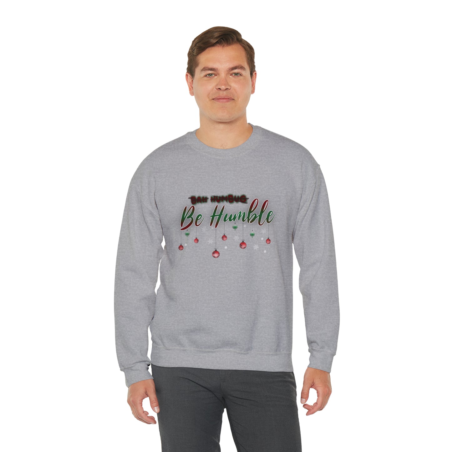 Bah Humbug Be Humble Unisex Heavy Blend™ Crewneck Sweatshirt