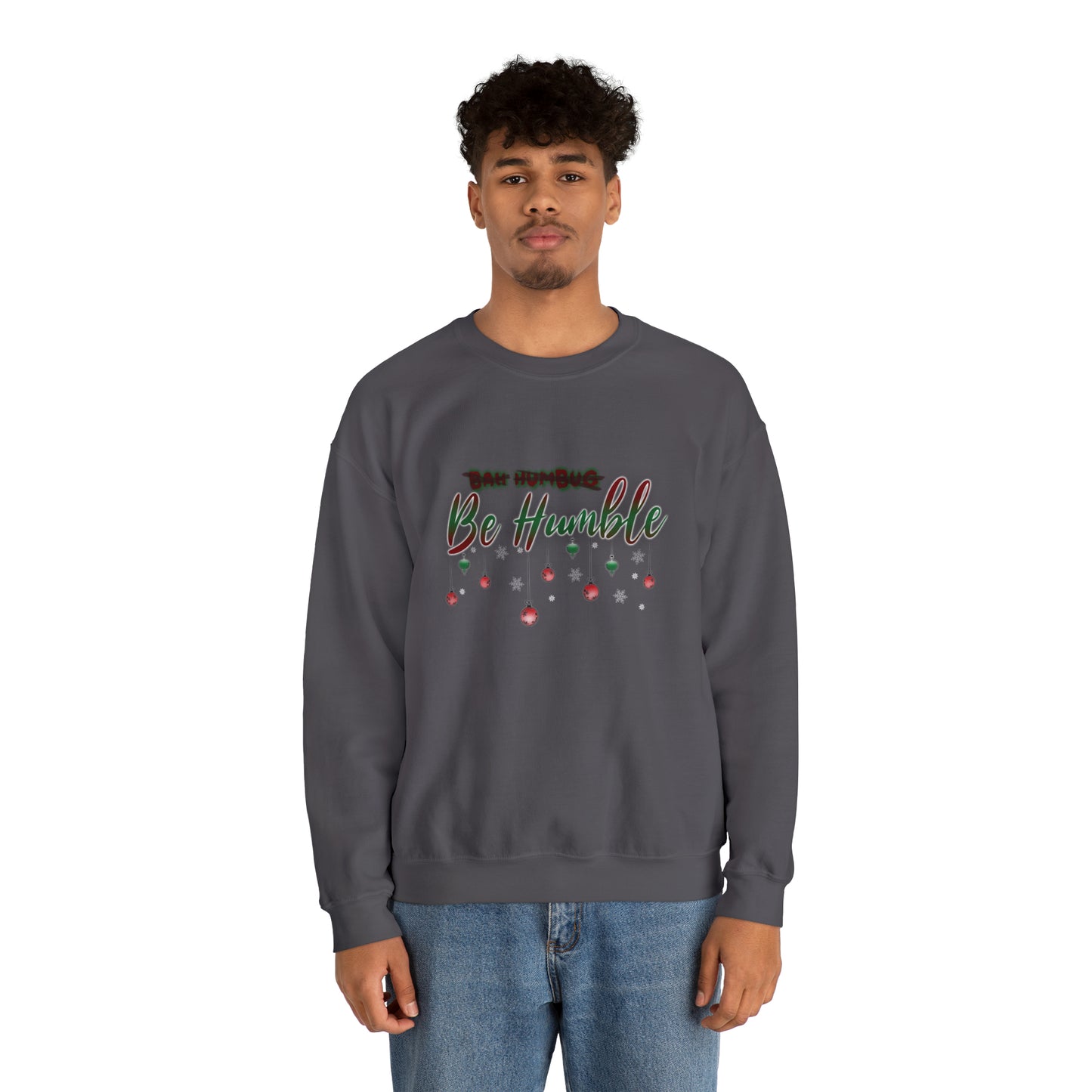 Bah Humbug Be Humble Unisex Heavy Blend™ Crewneck Sweatshirt