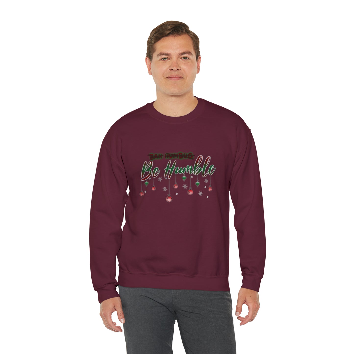 Bah Humbug Be Humble Unisex Heavy Blend™ Crewneck Sweatshirt