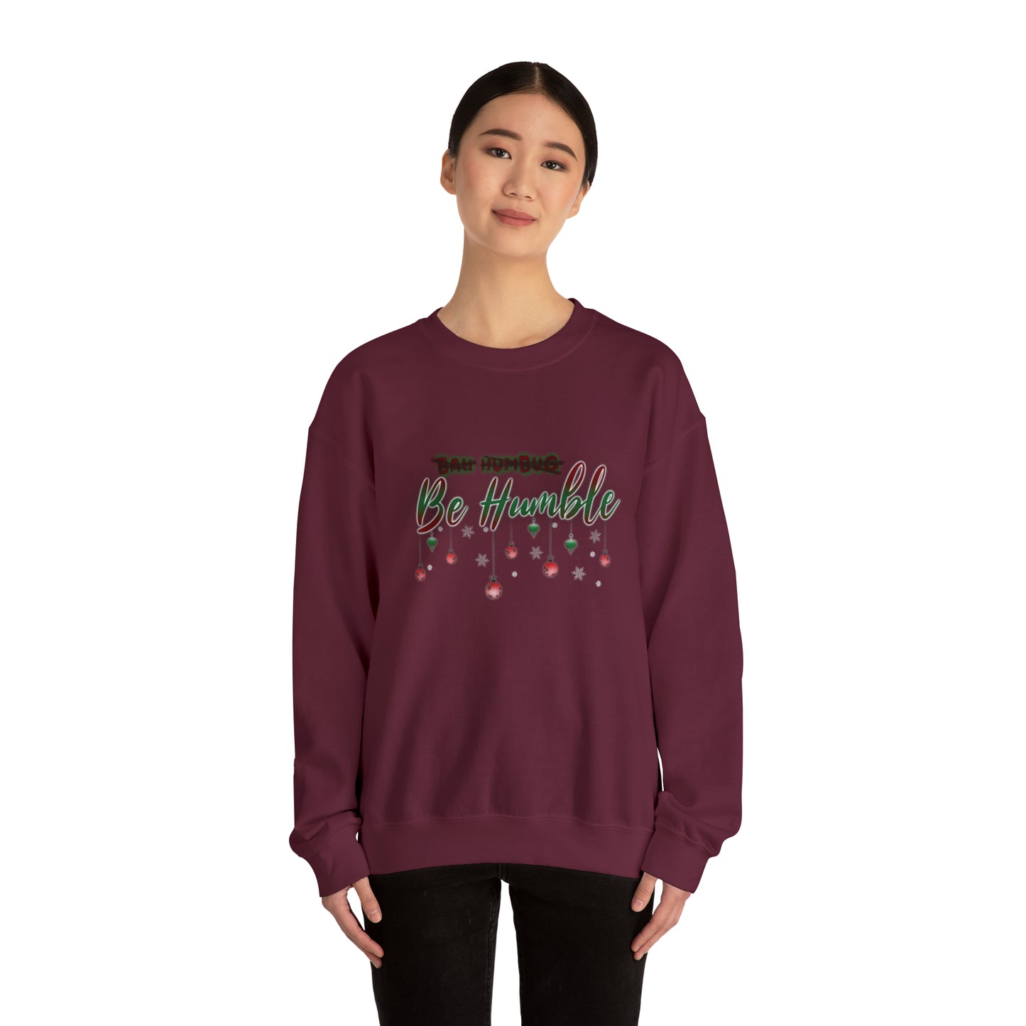 Bah Humbug Be Humble Unisex Heavy Blend™ Crewneck Sweatshirt
