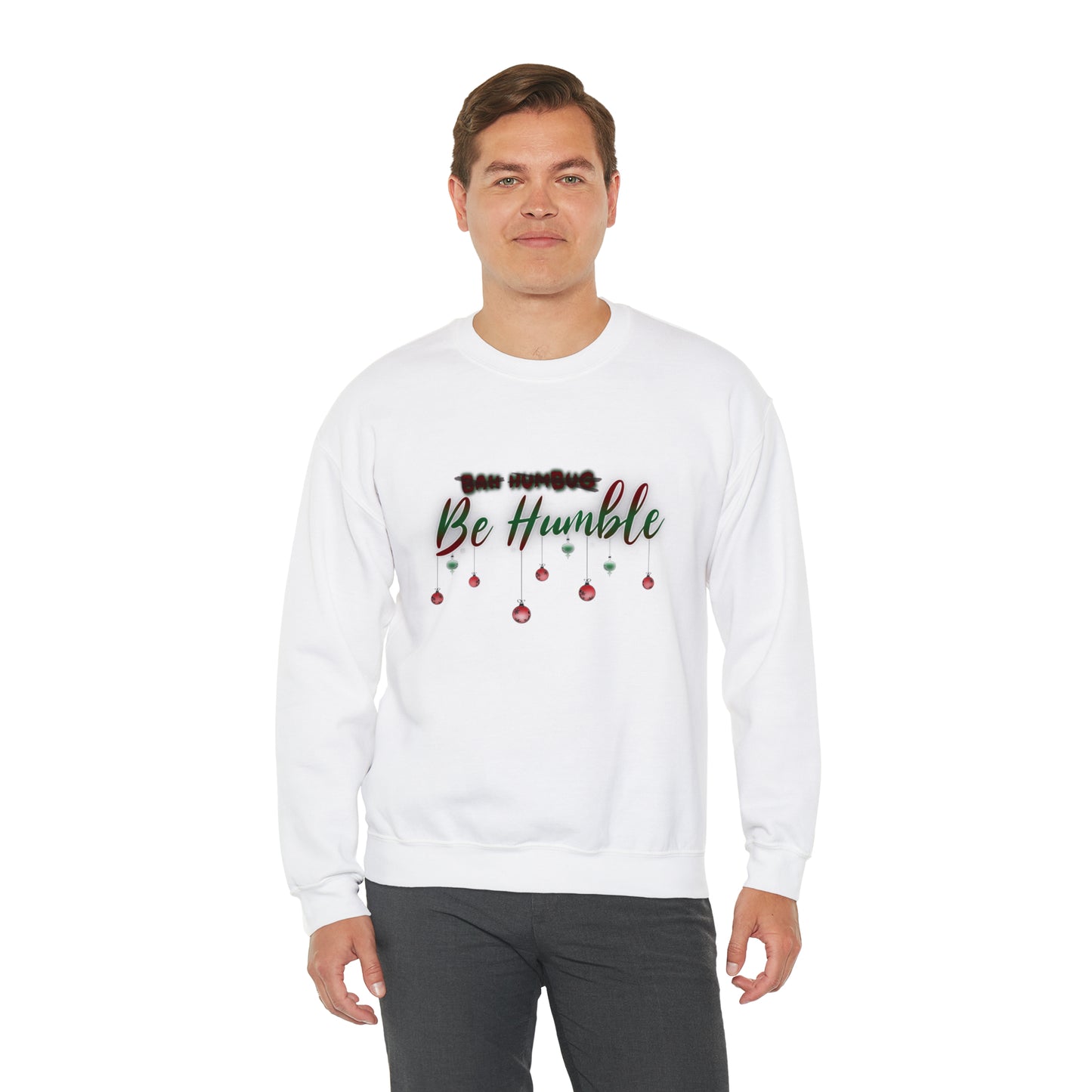 Bah Humbug Be Humble Unisex Heavy Blend™ Crewneck Sweatshirt