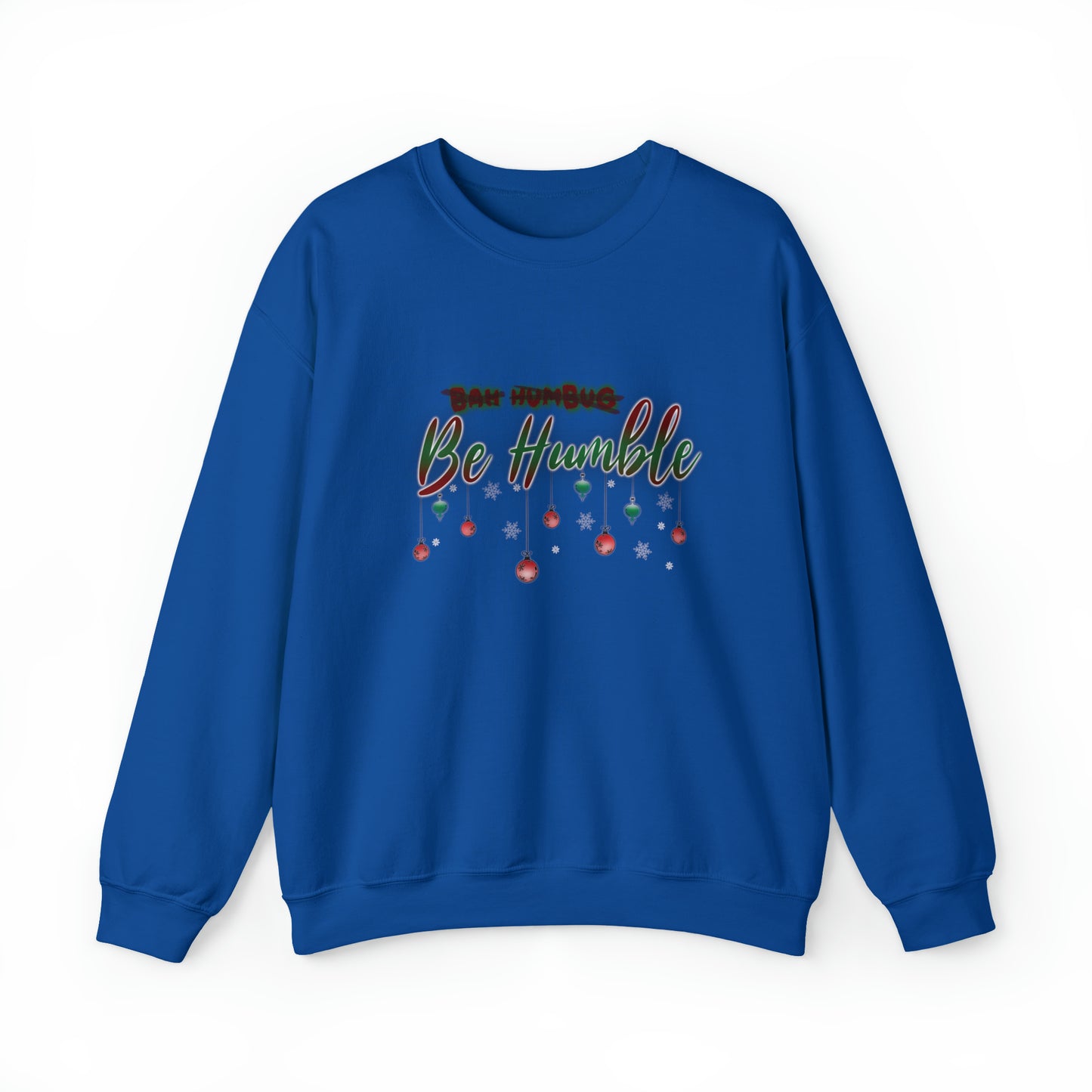 Bah Humbug Be Humble Unisex Heavy Blend™ Crewneck Sweatshirt