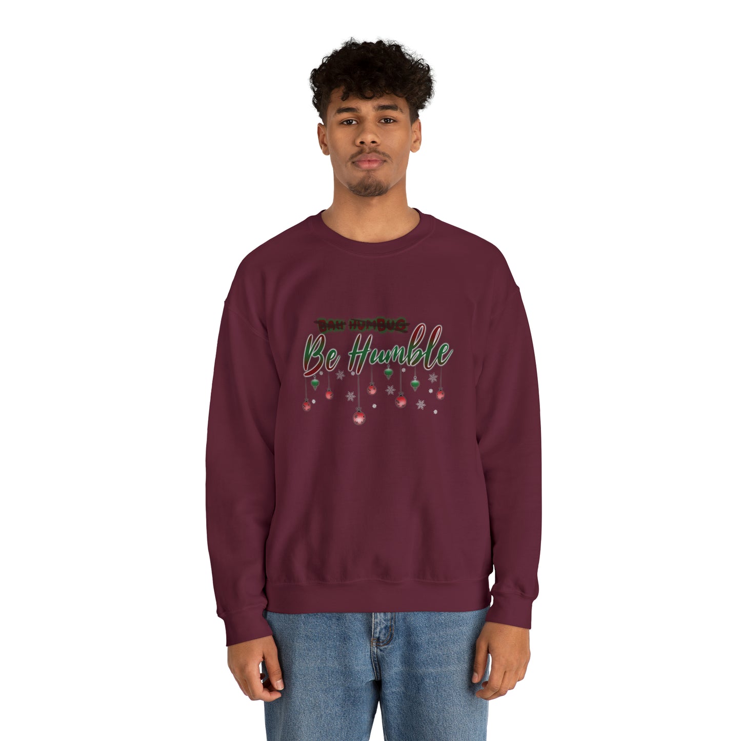Bah Humbug Be Humble Unisex Heavy Blend™ Crewneck Sweatshirt