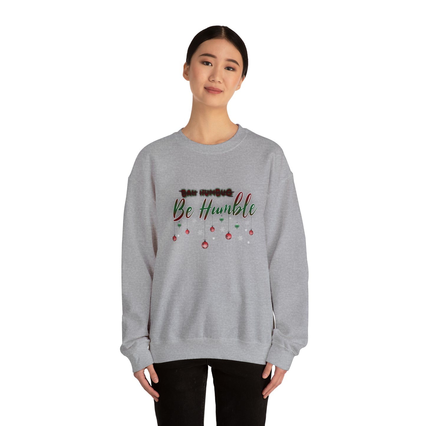 Bah Humbug Be Humble Unisex Heavy Blend™ Crewneck Sweatshirt