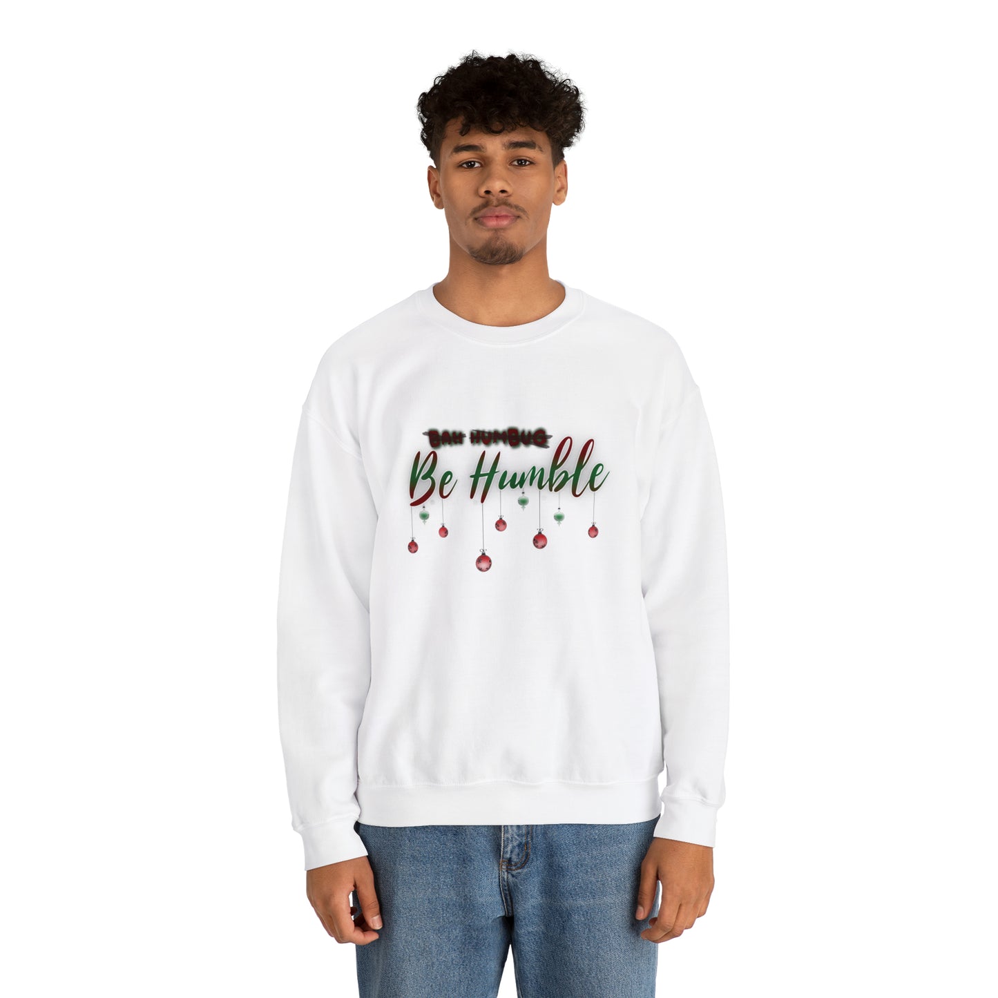 Bah Humbug Be Humble Unisex Heavy Blend™ Crewneck Sweatshirt