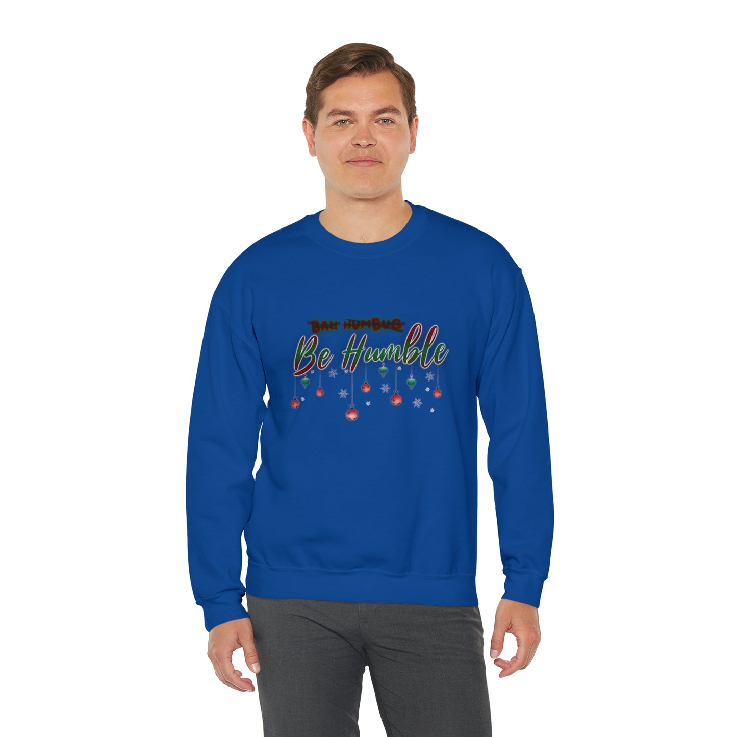 Bah Humbug Be Humble Unisex Heavy Blend™ Crewneck Sweatshirt