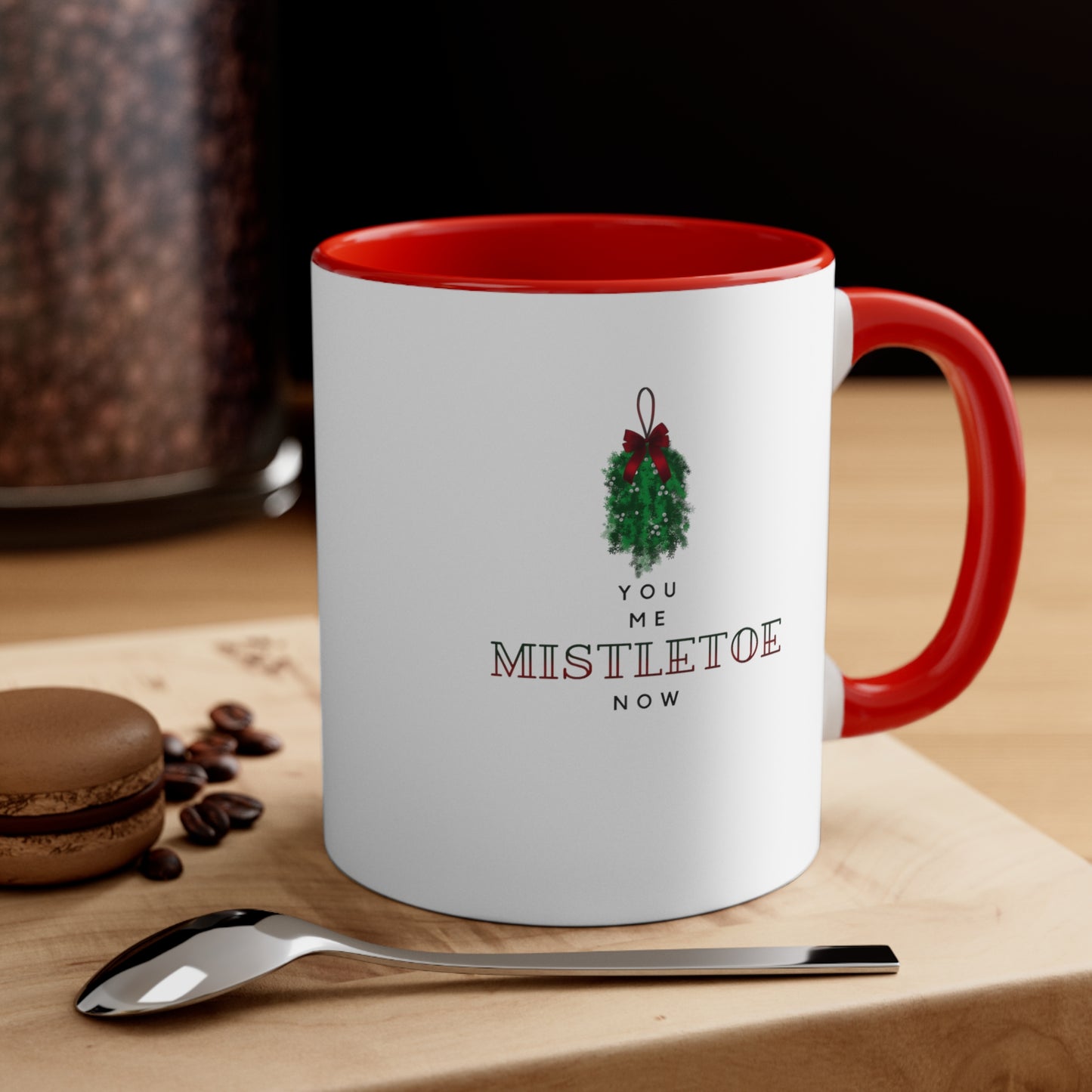You. Me. Mistletoe. Now Accent Coffee Mug, 11oz