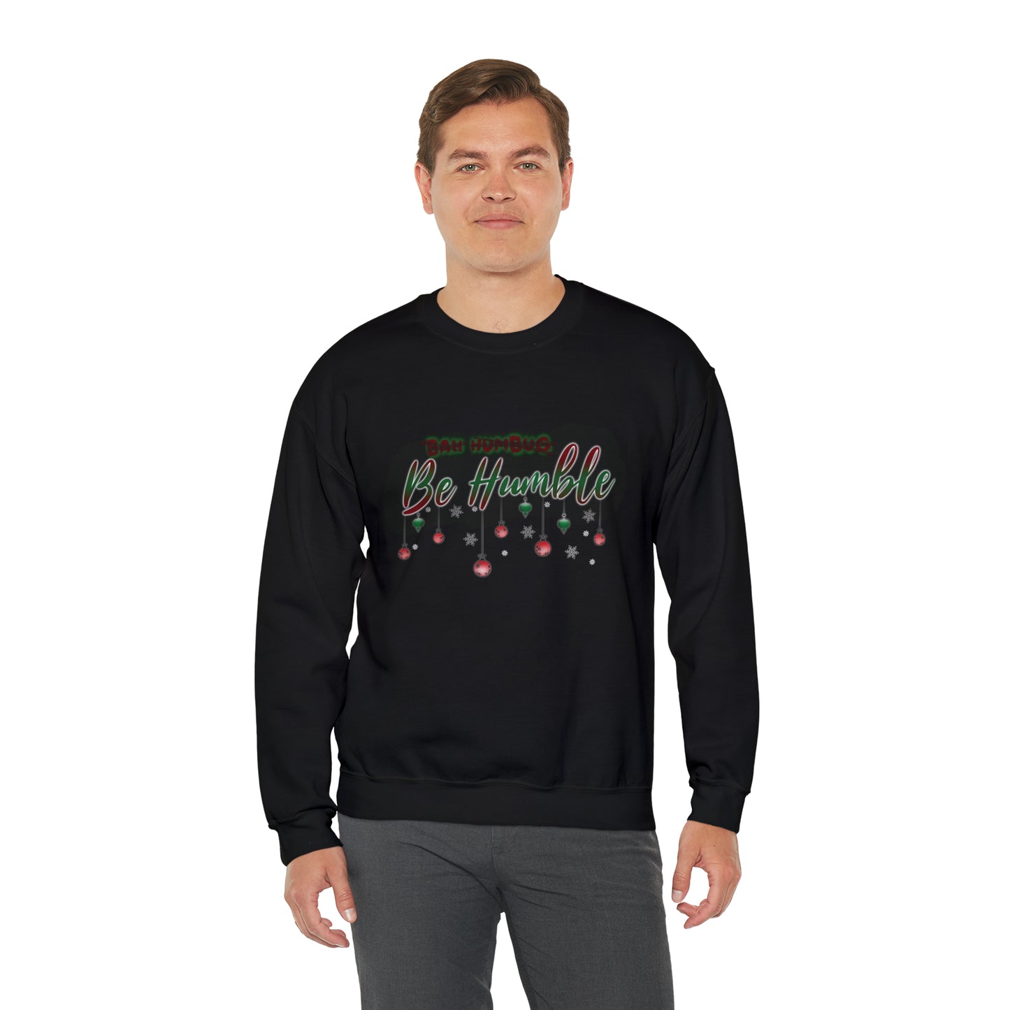 Bah Humbug Be Humble Unisex Heavy Blend™ Crewneck Sweatshirt