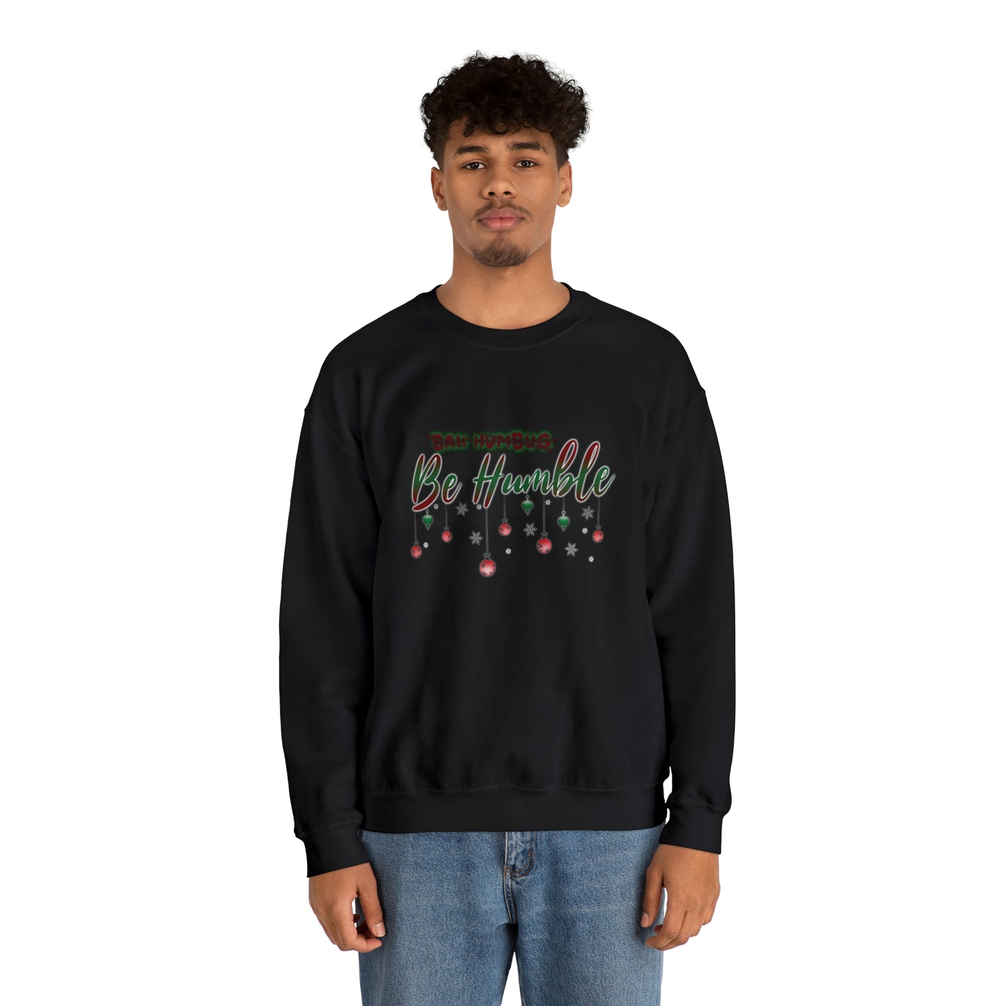 Bah Humbug Be Humble Unisex Heavy Blend™ Crewneck Sweatshirt