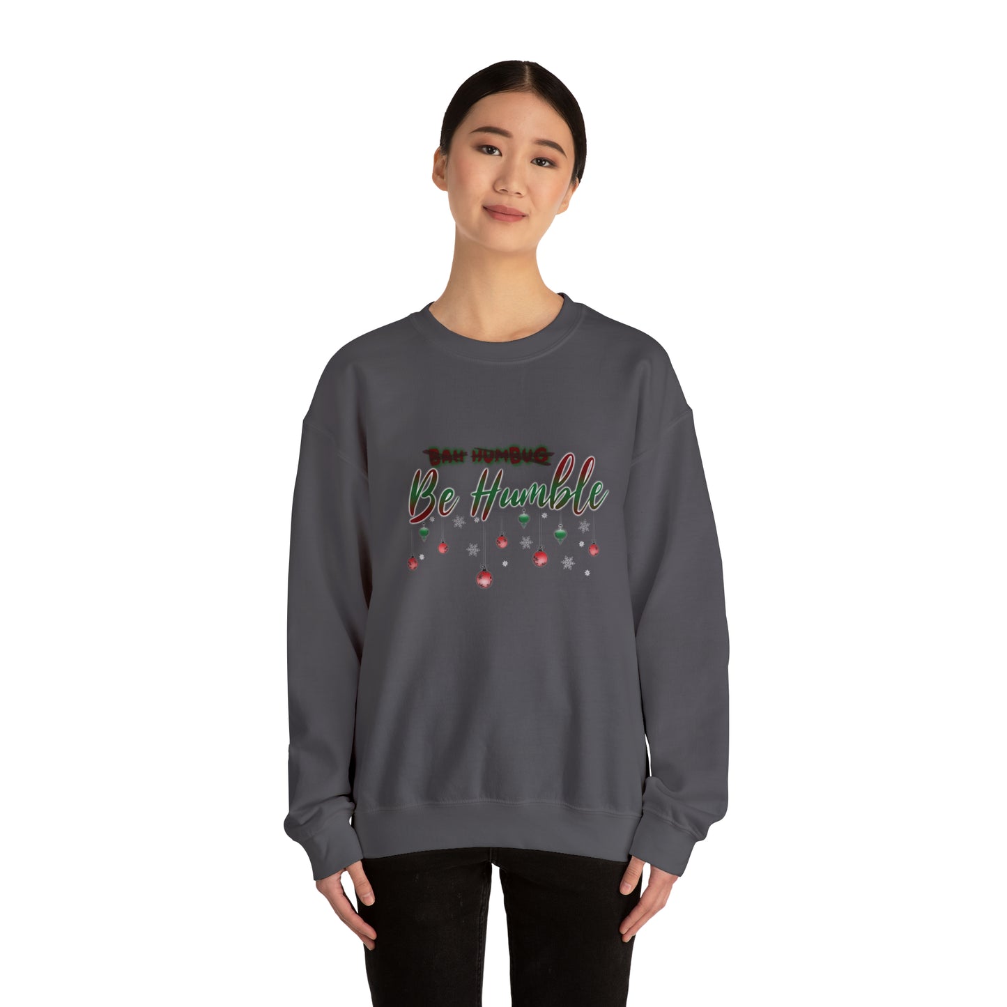 Bah Humbug Be Humble Unisex Heavy Blend™ Crewneck Sweatshirt